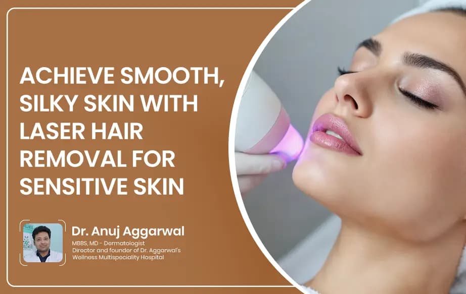 Laser Hair Removal for Sensitive Skin